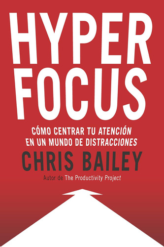 Libro: Hyperfocus (hyperfocus. Cómo Ser Más Productivo En