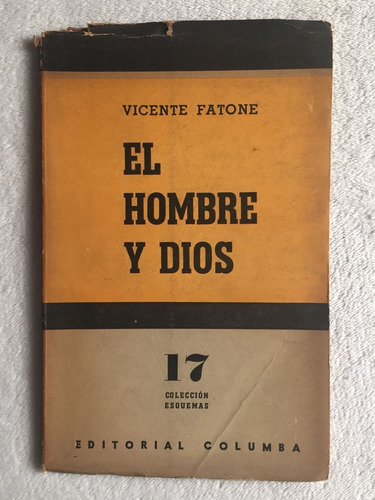 El Hombre Y Dios. Vicente Fatone. Editorial Columba