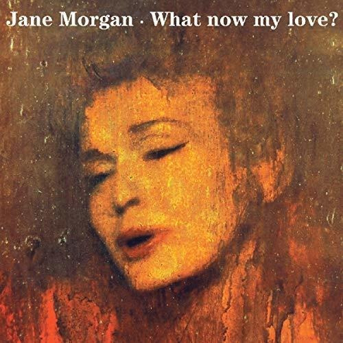 Cd What Now My Love? - Jane Morgan