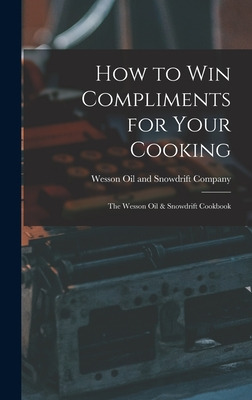 Libro How To Win Compliments For Your Cooking: The Wesson...