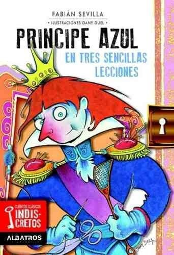 Principe Azul En Tres Sencillas Lecciones - Fabian S, de Fabián Sevilla. Editorial Albatros en español
