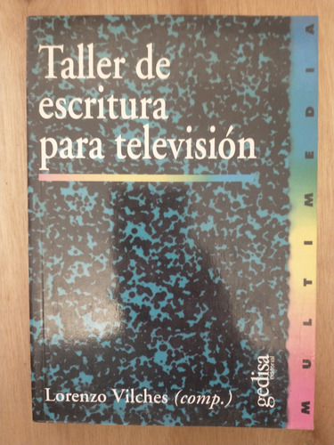 Taller De Escritura Para Televisión - Lorenzo Vilches