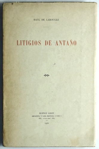 Labougle. Litigios De Antaño. Sublevación De Yapeyú. 1941