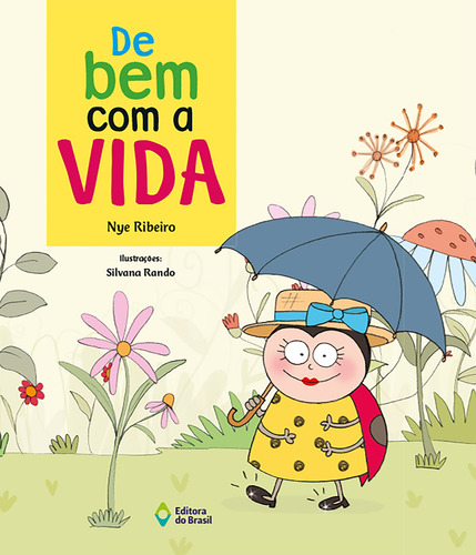 De bem com a vida, de Ribeiro, Nye. Hoje tem história! Editorial Editora do Brasil, capa mole em português, 2012