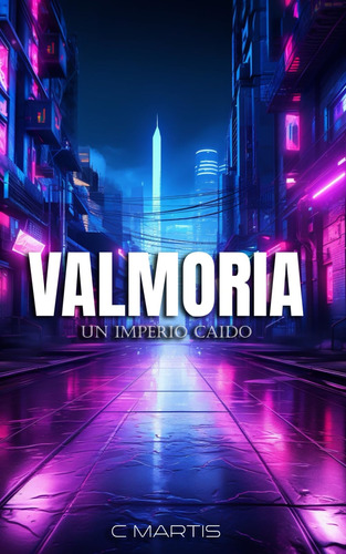 Libro:  Valmoria: Un Imperio Caído (spanish Edition)