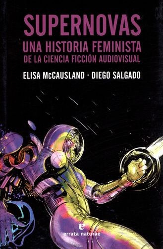 Libro Supernovas. Una Historia Feminista De La Ciencia Ficc