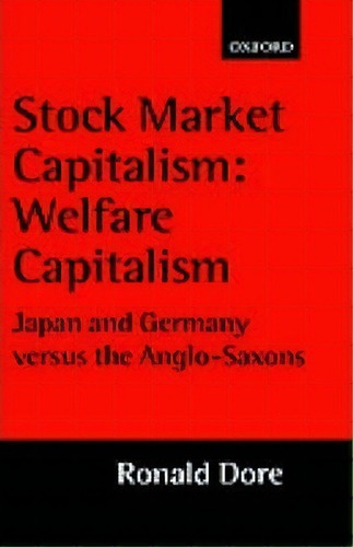 Stock Market Capitalism: Welfare Capitalism, De Ronald Dore. Editorial Oxford University Press, Tapa Dura En Inglés