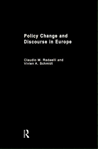 Policy Change & Discourse In Europe, De Radaelli, Claudio M.. Editorial Routledge, Tapa Blanda En Inglés