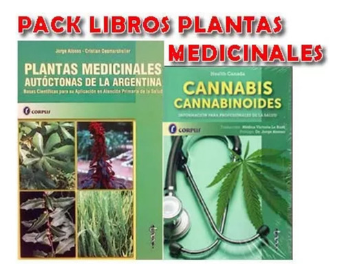 Pack Alonso Plantas Medicinales Arg Y Cannabis Cannabinoides