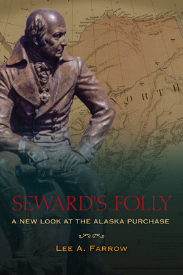 Libro Seward's Folly: A New Look At The Alaska Purchase -...