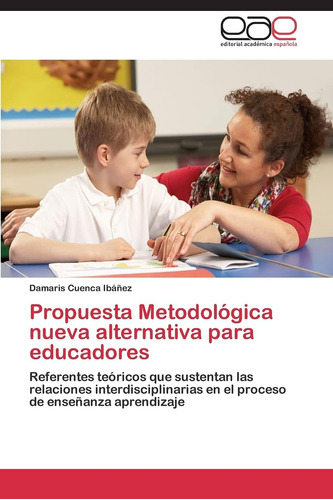 Libro: Propuesta Metodológica Nueva Alternativa Para Educado