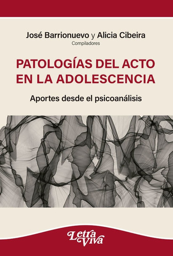 Patologias Del Acto En La Adolescencia - Barrionuevo, Cibeir