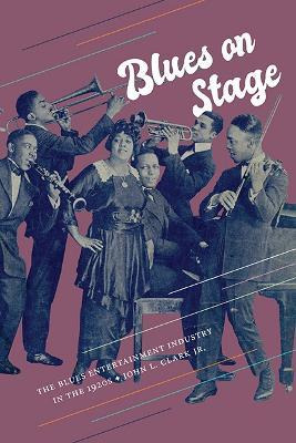 Libro Blues On Stage : The Blues Entertainment Industry I...