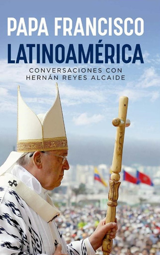 Papa Francisco. Latinoamérica