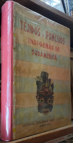 Tejidos Y Ponchos Indigenas De Sudamerica. Taullard, Alfredo (Usado)