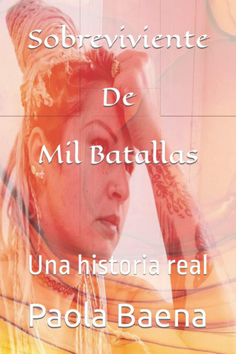 Libro: Sobreviviente De Mil Batallas: Una Historia Real