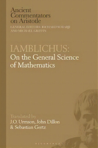 Iamblichus: On The General Science Of Mathematics, De John Dillon. Editorial Bloomsbury Publishing Plc, Tapa Dura En Inglés