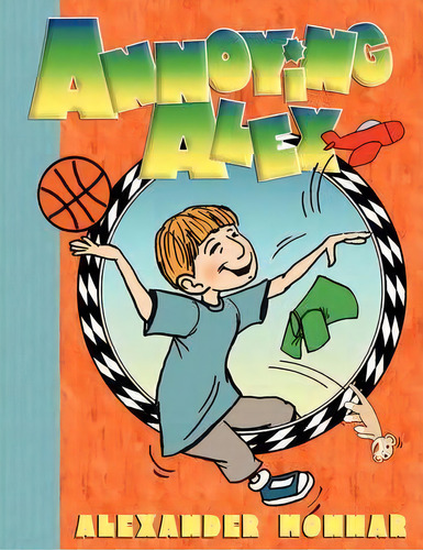Annoying Alex, De Alexander Monnar. Editorial Readers Are Leaders U.s.a., Tapa Blanda En Inglés