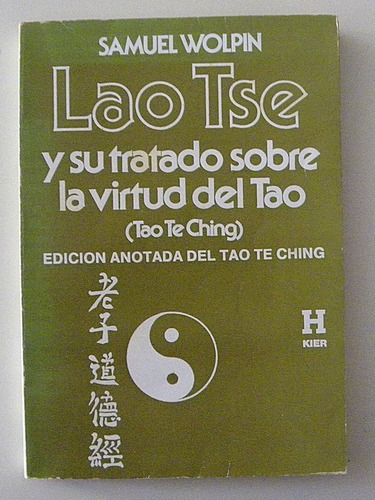 Lao Tse Y Su Tratado Sobre La Virtud Del Tao.-s.wolpin