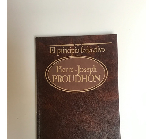 El Principio Federativo, Pierre-joseph Proudhon