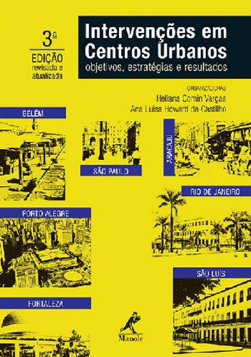 Intervenções em centros urbanos: objetivos, estratégias e resultados, de Vargas, Heliana Comin. Editora Manole, capa mole, edição 3ªedição - 2015 em português