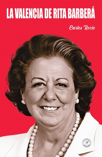 La Valencia de Rita Barberá, de Recio Alfaro, Carles. Editorial UpWords, tapa blanda en español