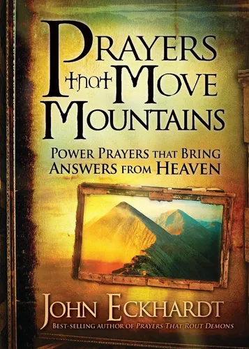 Libro: Prayers That Move Mountains: Power Prayers That Bring