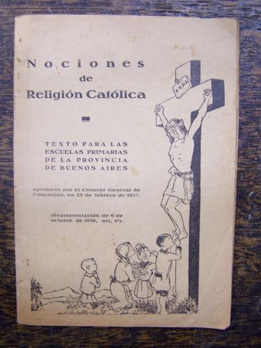 Nociones De Religion Catolica * Prov. De Buenos Aires * 1937