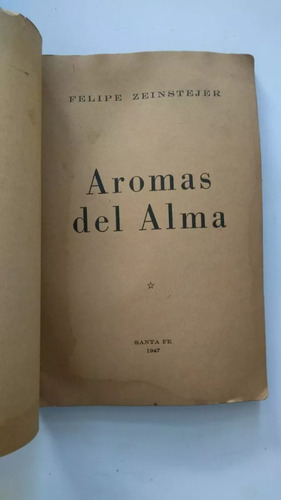 Felipe Zeinstejer: Aromas Del Alma. Poemas. Santa Fe. 1947