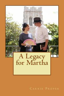 Libro A Legacy For Martha - Carrie Proper