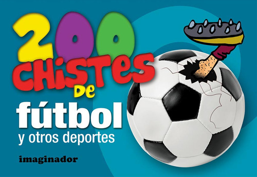 200 Chistes De Futbol Y Otros Deportes