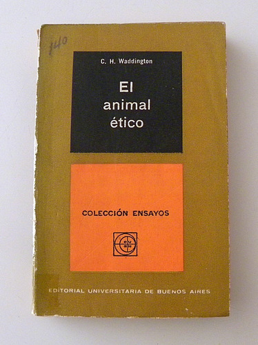 El Animal Ético - C. H. Waddington