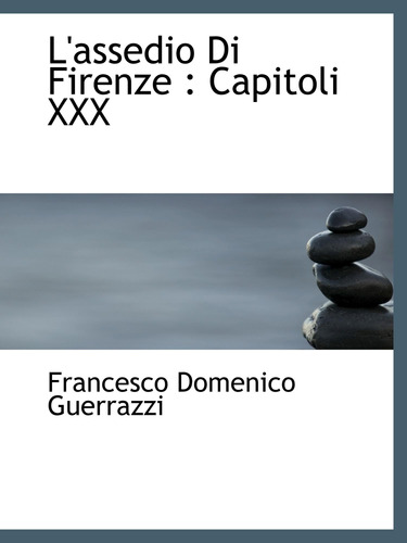 Libro: L Assedio Di Firenze : Capitoli Xxx (italian Edition)