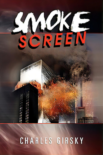 Smoke Screen, De Girsky, Charles. Editorial Authorhouse, Tapa Dura En Inglés