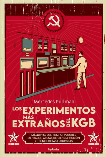 Libro: Los Experimentos Más Extraños Del Kgb: Máquinas Del T