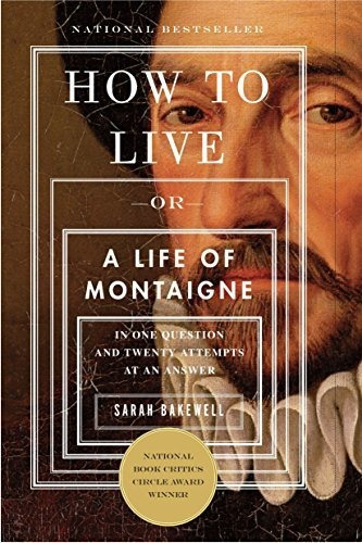 Book : How To Live Or A Life Of Montaigne In One Question..