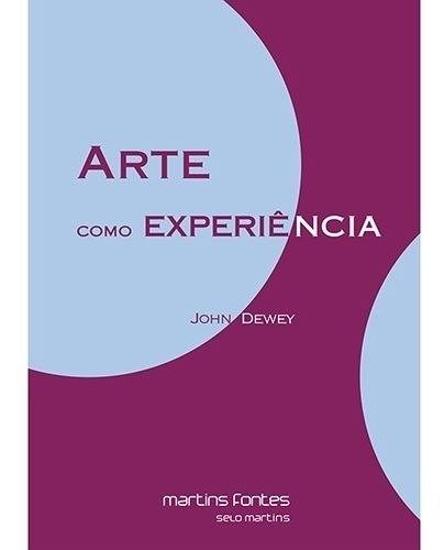 Arte Como Experiência, De John Dewey. Editora Martins Fontes Em Português