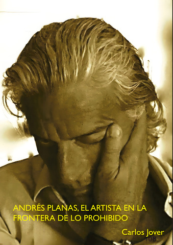 Andres Planas, El Artista En La Frontera De Lo Prohibido, De Jover, Carlos. Editorial Sloper, S.l En Español