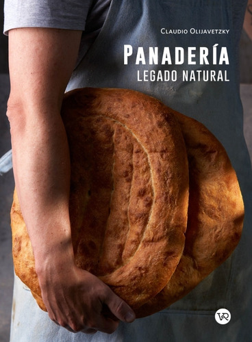 Libro Panadería: Legado Natural Vol Ii - Claudio Olijavetzky