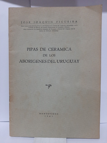 Pipas De Ceramica De Los Aborigenes Del Uruguay. (ltc)