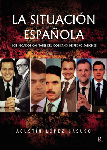 La Situación Española, de López Casuso , Agustín V..., vol. 1. Editorial Punto Rojo Libros S.L., tapa pasta blanda, edición 1 en español, 2022