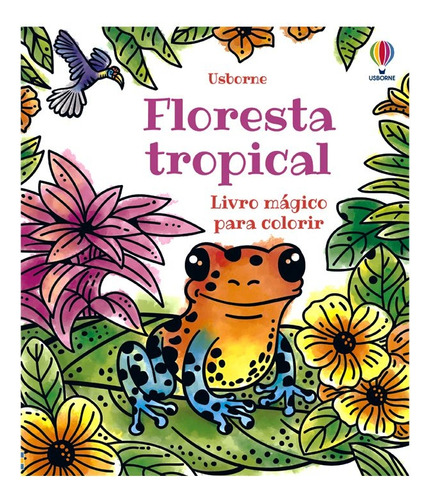 Floresta Tropical Livro Magico Para Colorir, De Sam Baer. Editora Usborne, Capa Mole, Edição 1 Em Português, 2023