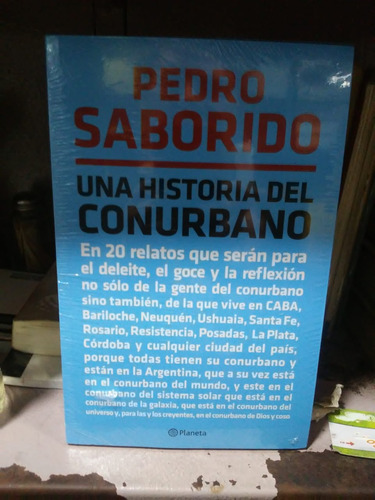Saborido. Una Historia Del Conurbano. Edit. Planeta. Nuevo!