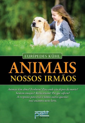 Animais, Nossos Irmãos, De Kühl, Eurípedes. Editora Petit Editora, Capa Mole Em Português