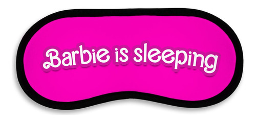 Antifaz Para Dormir Cubre Ojos Descanso Barbie Is Sleeping