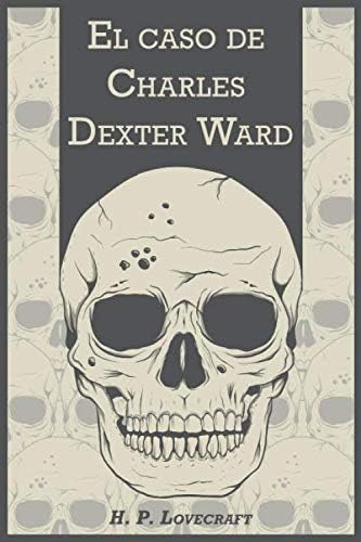 Libro: El Caso De Charles Dexter Ward (spanish Version): H.
