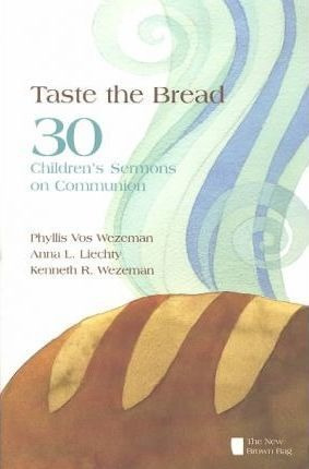 Taste The Bread - Phyllis Vos Wezeman