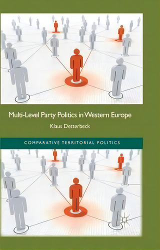 Multi-level Party Politics In Western Europe, De Klaus Detterbeck. Editorial Palgrave Macmillan, Tapa Dura En Inglés