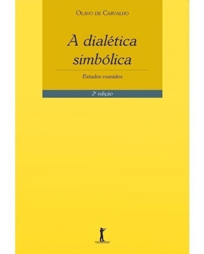 A Dialética Simbólica ( Olavo De Carvalho )