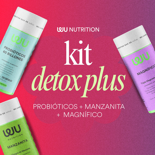 Kit Detox Plus | Probióticos + Manzanita + Magnífico | Wu